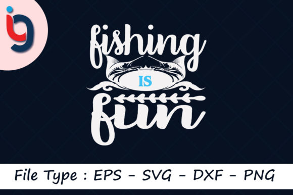 Fishing Svg Design,Fishing is Fun