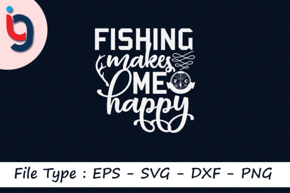Fishing Svg Design,Fishing Makes Me Hap