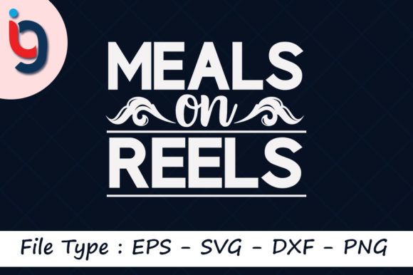 Fishing Svg Design,Meals on Reels