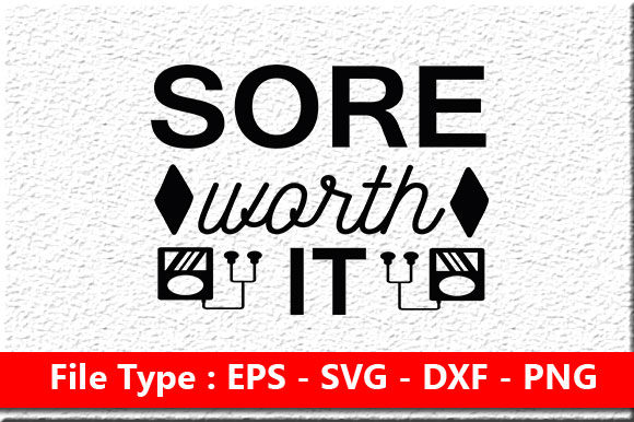 Gym Quotes Svg Design, Sore Worth It
