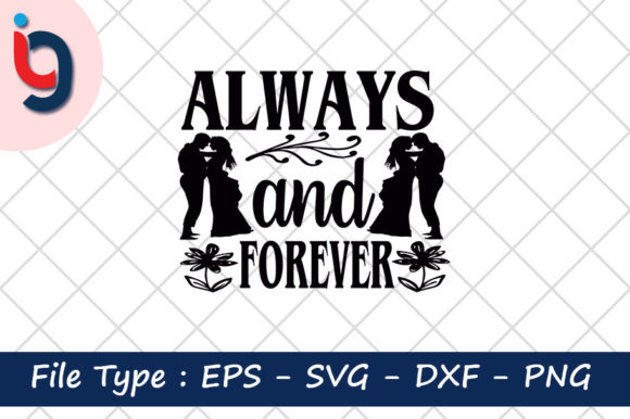Valentine’s Day Svg Design, Always and Forever Review