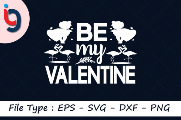 Valentine’s Day Svg Design: Be My Valenti Review